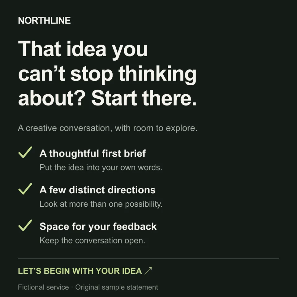 Square layout study for Northline, a fictional service: a dark green layout with the headline “That idea you can’t stop thinking about? Start there.” and three ticked steps.